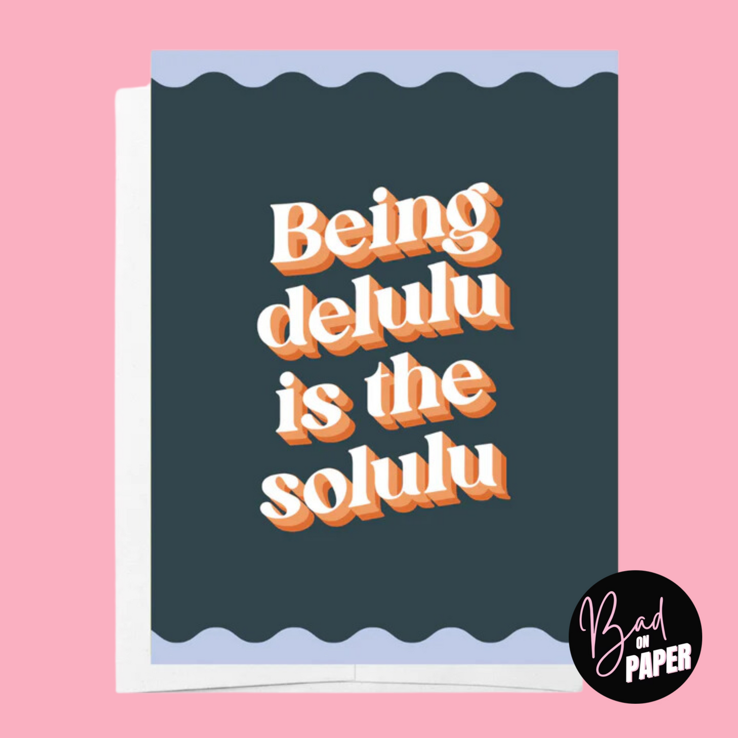 Greeting Card | Being Delulu is the Solulu