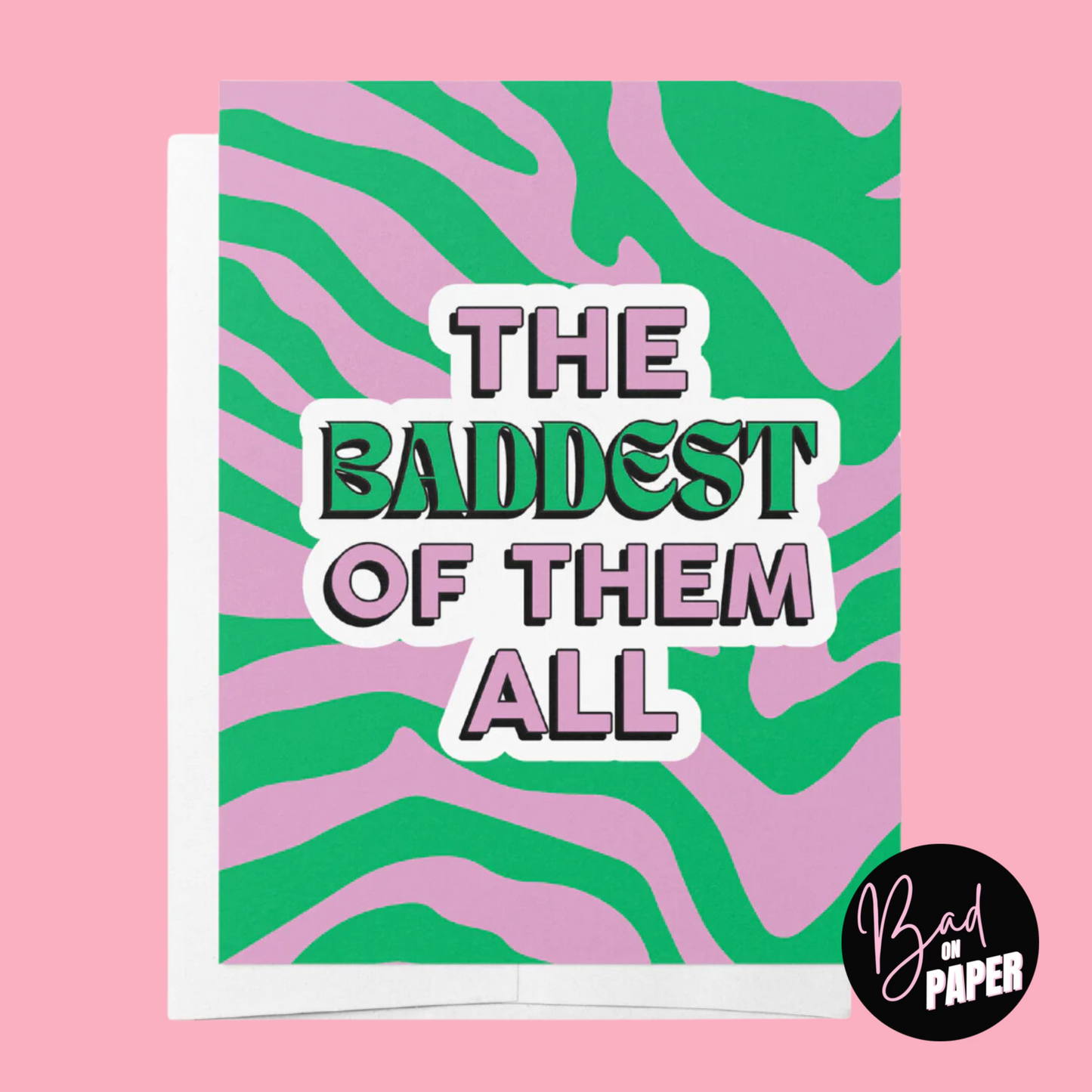 Greeting Card | The Baddest of them All