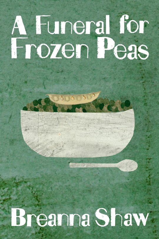 A Funeral For Frozen Peas